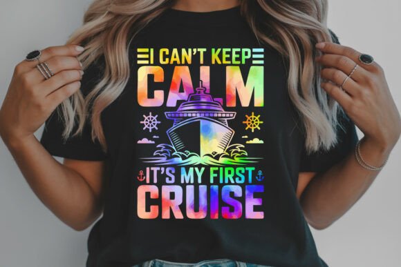 Cant Keep Calm First Cruise SVG: Graphics for T-Shirt Designs