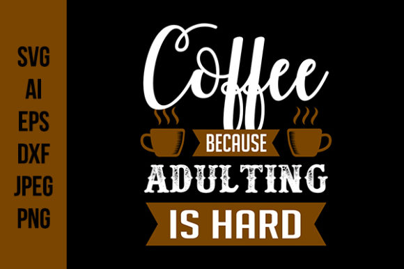 Coffee Quote Good for T-Shirt Graphics