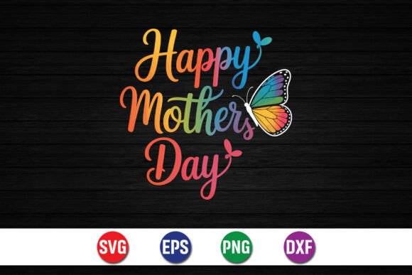 Happy Mothers Day SVG: Graphics for T-Shirt Designs