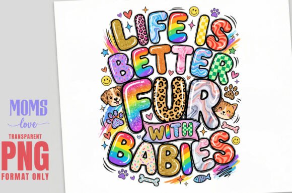 Life is Better Fur Babies SVG PNG Graphics