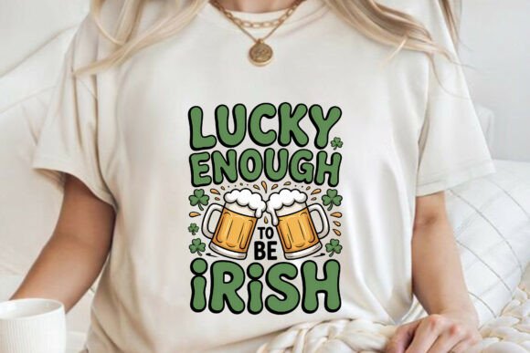 Lucky Enough to Be an Irish St Patrick s Graphics